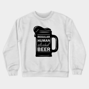 Regular Human Alcohol Beer Crewneck Sweatshirt